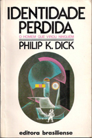 Philip K. Dick Flow My Tears, <br> the Policeman Said cover IDENTIDADE PERDA